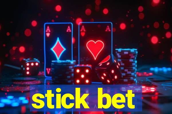 stick bet